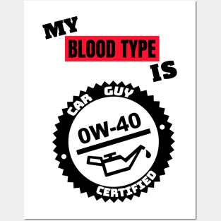 My Blood Type is 0w-40 Posters and Art